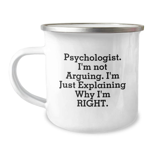 Funny Psychologist Gifts for Him, Camping Mug with Quote 'I'm Not Arguing. I'm Just Explaining Why I'm Right' from Son, Daughter, or Friend - Mother's Day Unique Gifts - Image 1