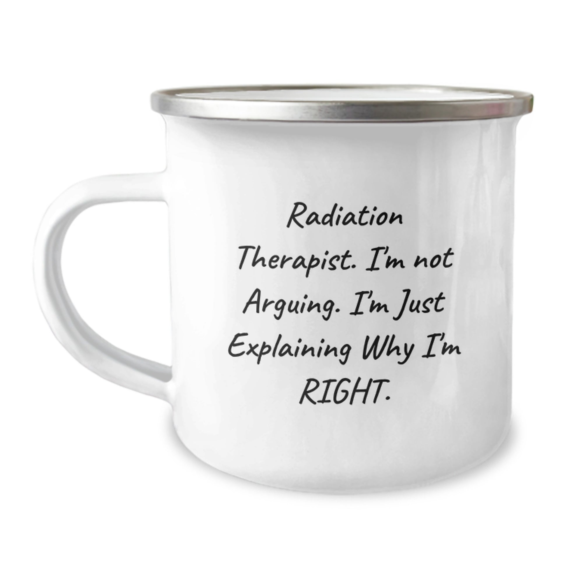 Funny Christmas Unique Gifts from Friends and Family for Radiation Therapist - Cute Radiation Therapist Mugs, Camping Mugs with I'm Not Arguing. I'm Just Explaining Why I'm Right Quote - Image 1