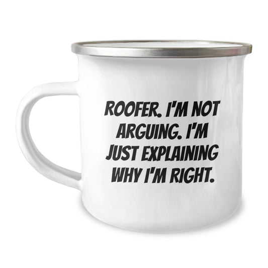 Funny Roofer Gifts for Mom - 'I'm Not Arguing' Stainless Steel Camping Mug, Unique Mother's Day Present from Family - Image 1