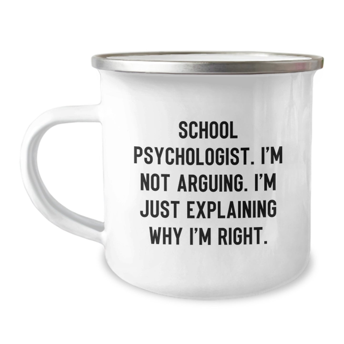 Funny School Psychologist Gifts from Men to Women Friends Family for Mother's Day Unique Camping Mug Explaining Why I'm Right - Image 1
