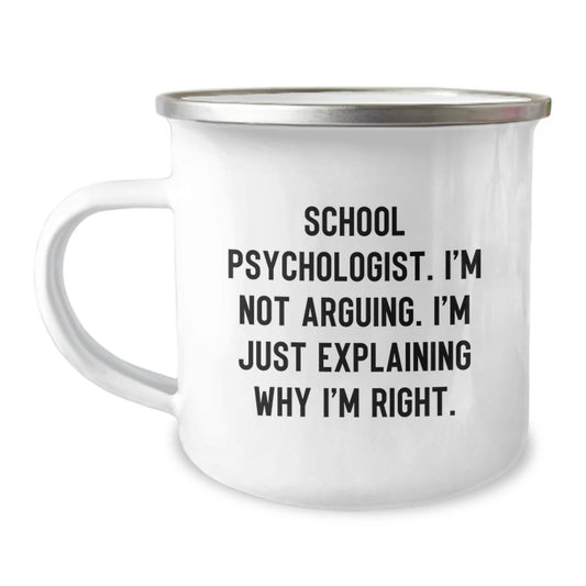 Funny School Psychologist Gifts from Men to Women Friends Family for Mother's Day Unique Camping Mug Explaining Why I'm Right - Image 1