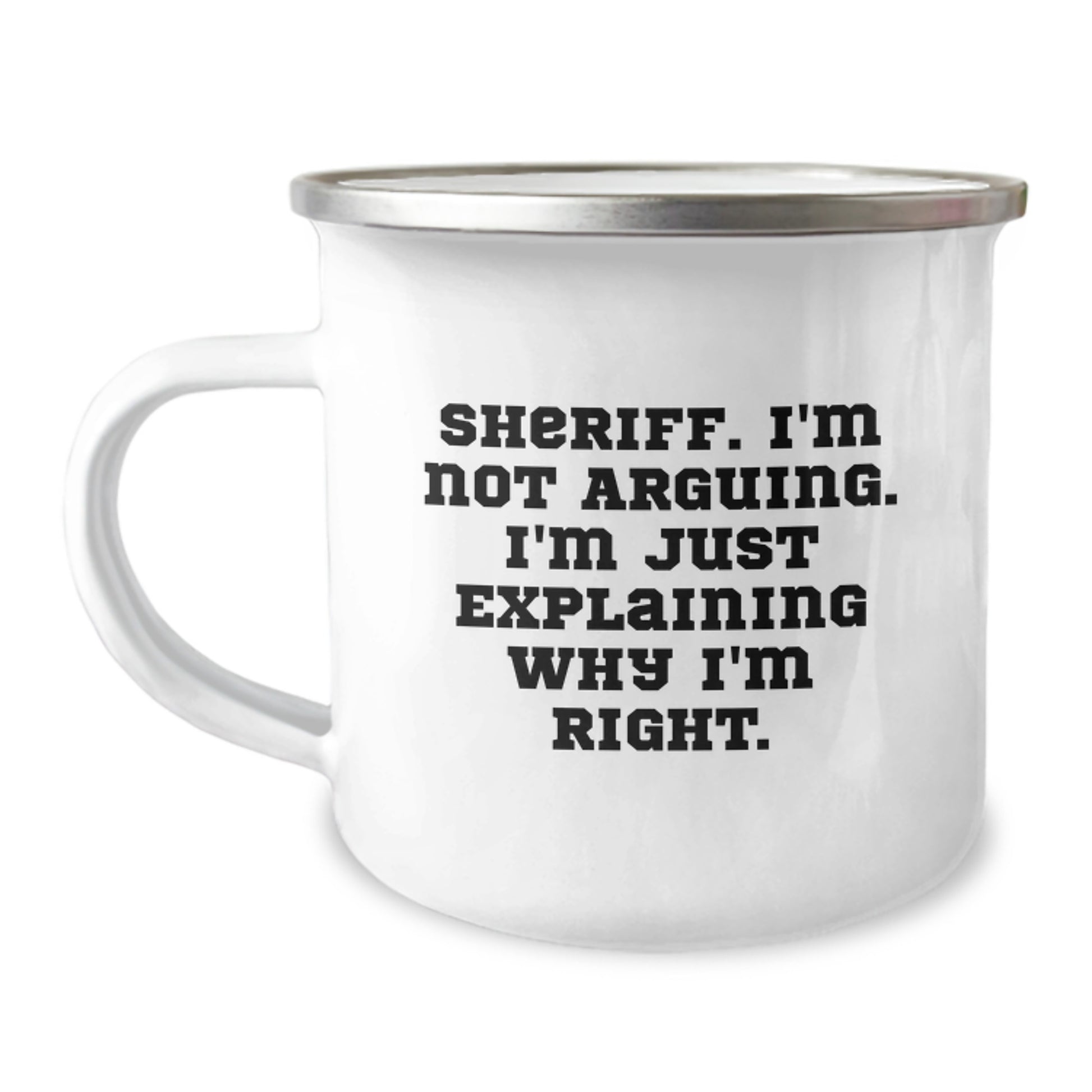 Funny Sheriff Camping Mug Gifts from Friends to Men for Christmas Unique Presents, Sheriff I'm Not Arguing Gifts for Men, Sheriff Camping Mug - Image 1