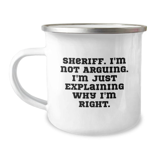 Funny Sheriff Camping Mug Gifts from Friends to Men for Christmas Unique Presents, Sheriff I'm Not Arguing Gifts for Men, Sheriff Camping Mug - Image 1