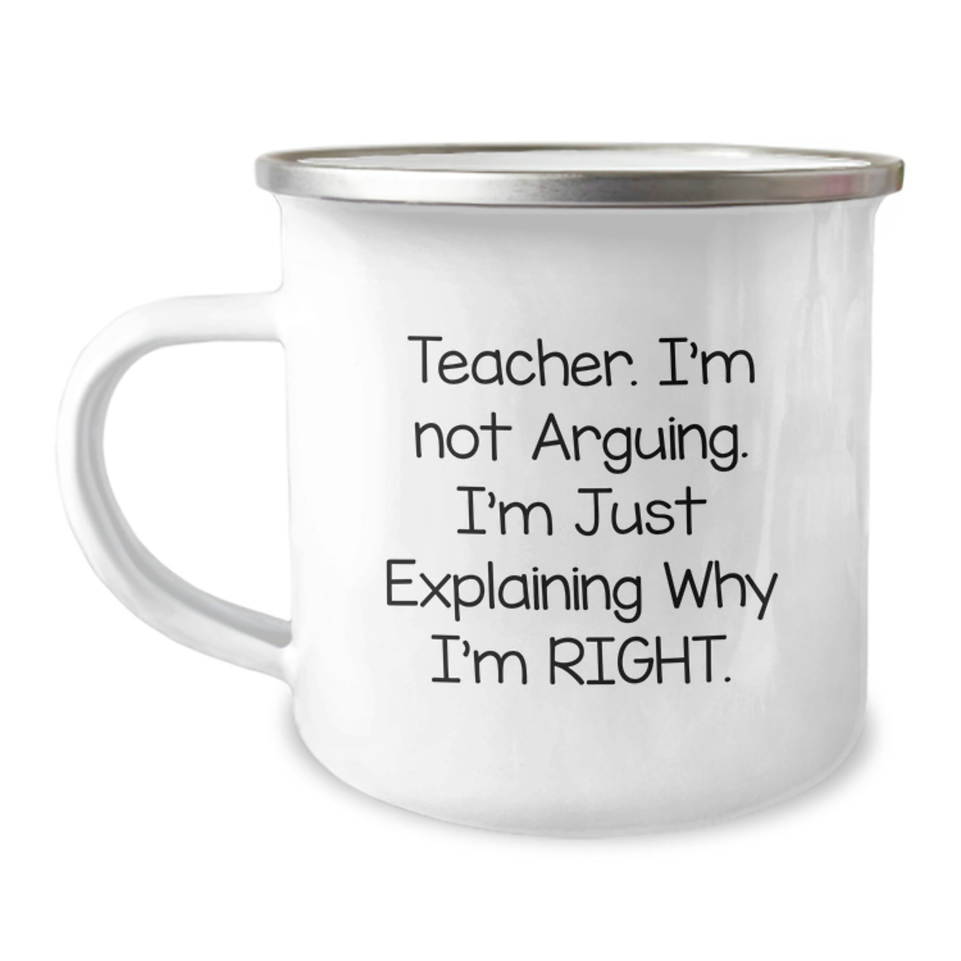 Funny Teacher Gifts for Her, Camping Mug for Graduation, 'I'm Not Arguing, I'm Just Explaining Why I'm Right' - Gifts from Friends and Family - Image 1