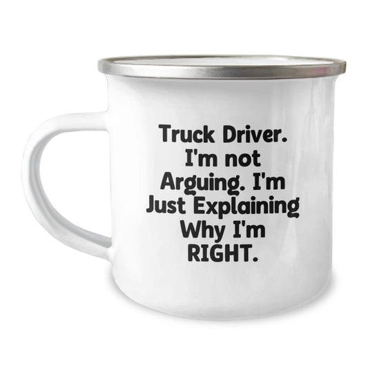 Funny Truck Driver Gifts from Friends: 'I'm Not Arguing. I'm Just Explaining Why I'm Right.' Enamel Camping Mug for Men, Graduation Unique Gifts - Image 1