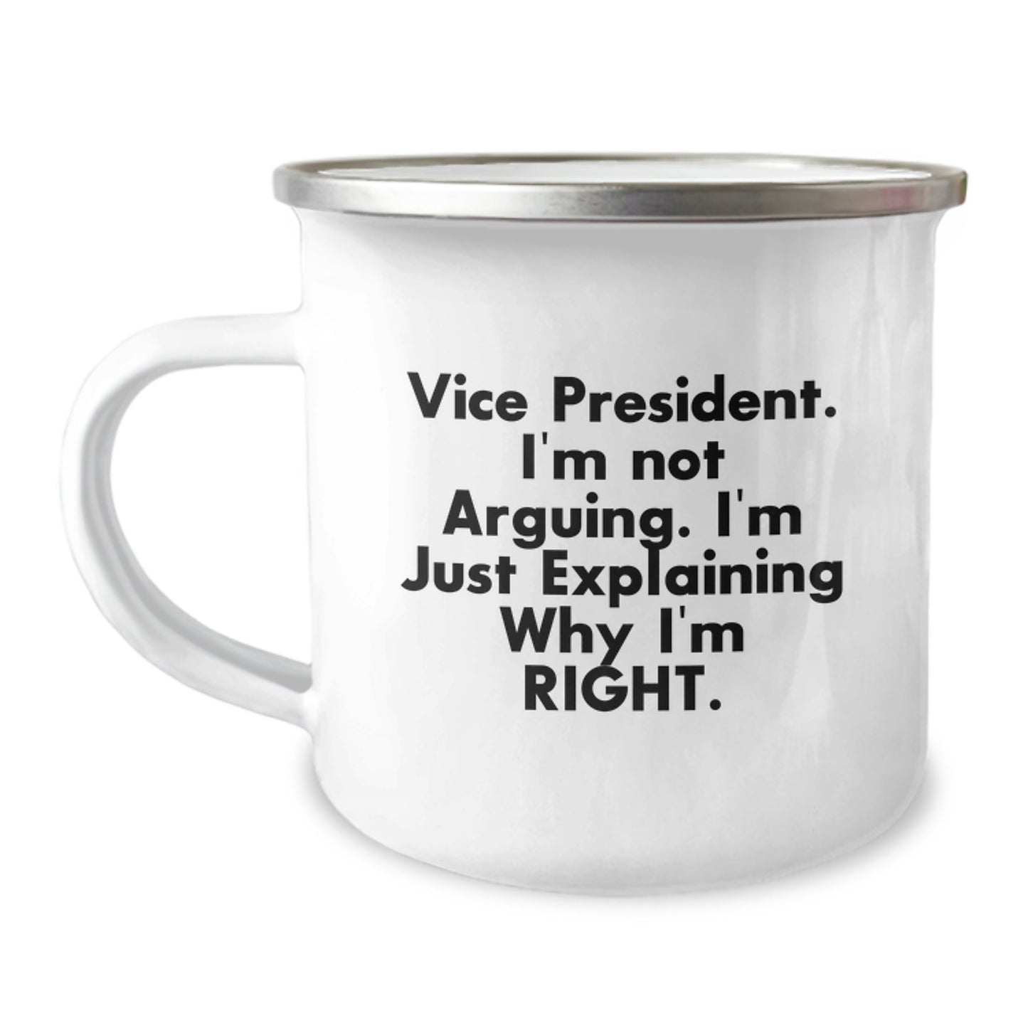 Funny Vice President Gifts for Men, Vice President I'm Not Arguing, Unique Graduation Gifts from Friends, Vice President Enamel Camping Mug - Image 1