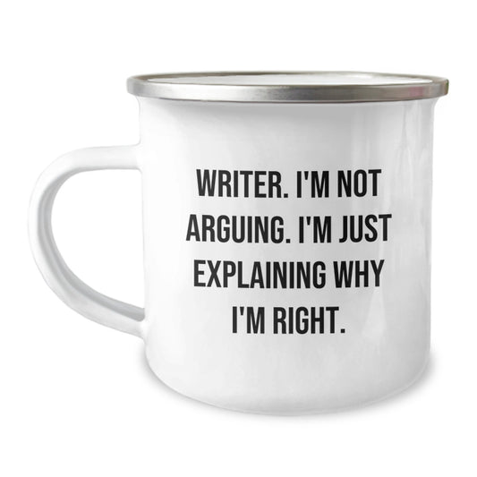 Funny Writer Gifts from Family for Graduation Unique Writer Friends, Writer Camping Mug for Writing Men, 'I'm Not Arguing, I'm Just Explaining Why I'm Right' Writer Mug - Image 1
