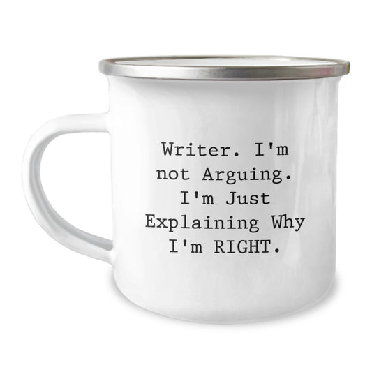 Funny Writer Gifts from Friends, Graduation Unique Gifts for Writer Men, Funny Camping Mug 'Writer I'm Not Arguing I'm Just Explaining Why I'm Right.' - Image 1