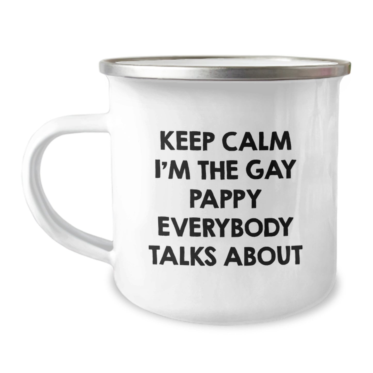 Funny Pappy Gifts, Keep Calm I'm The Gay Pappy Everybody Talks About Camping Mug, Ideal Gift for Pappy on Graduation Day - Image 1