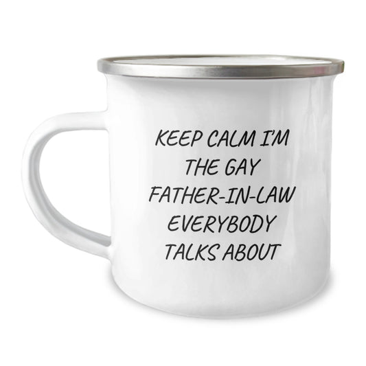 Funny Father-in-law Gifts for Men Christmas Unique Ideas - 'Keep Calm I'm The Gay Father-in-law Everybody Talks About' Camping Mug - Image 1