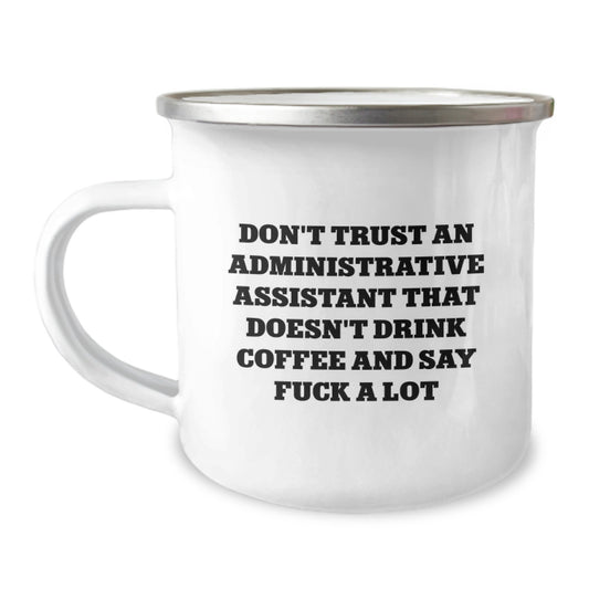 Funny Administrative Assistant Gifts for Graduation, Camping Mug for Coffee Lovers, Don't Trust An Admin Without Coffee - Gifts from Friends, Family, or Coworkers - Image 1