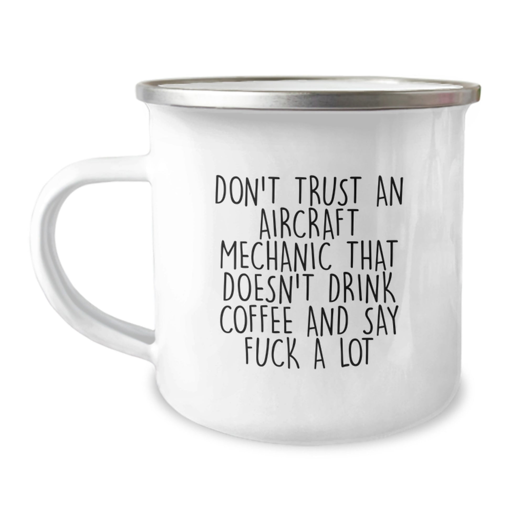 Funny Aircraft Mechanic Gifts for Men - 'Don't Trust An Aircraft Mechanic That Doesn't Drink Coffee And Say F--k A Lot' Engraved Camping Mug, Unique Graduation Gifts for Him - Image 1