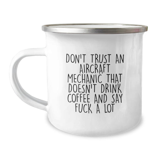 Funny Aircraft Mechanic Gifts for Men - 'Don't Trust An Aircraft Mechanic That Doesn't Drink Coffee And Say F--k A Lot' Engraved Camping Mug, Unique Graduation Gifts for Him - Image 1
