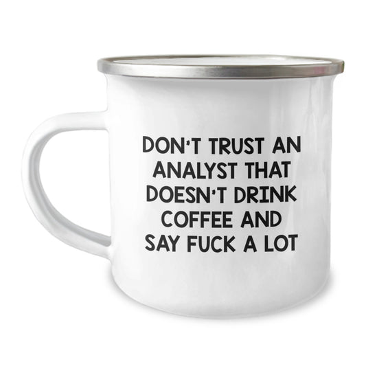 Funny Analyst Gifts, Camping Mug for Graduation, 'Don't Trust An Analyst That Doesn't Drink Coffee And Say F--k A Lot' Quote, Gifts from Friends to Coworkers - Image 1