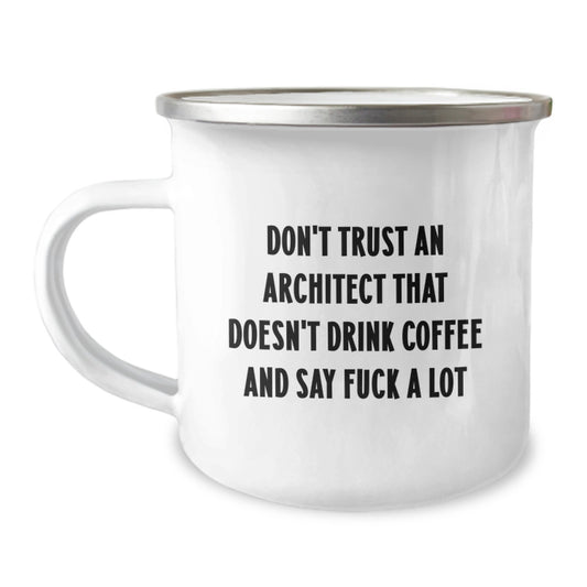 Funny 'Don't Trust An Architect That Doesn't Drink Coffee' Camping Mug Gifts for Him from Friends - Image 1