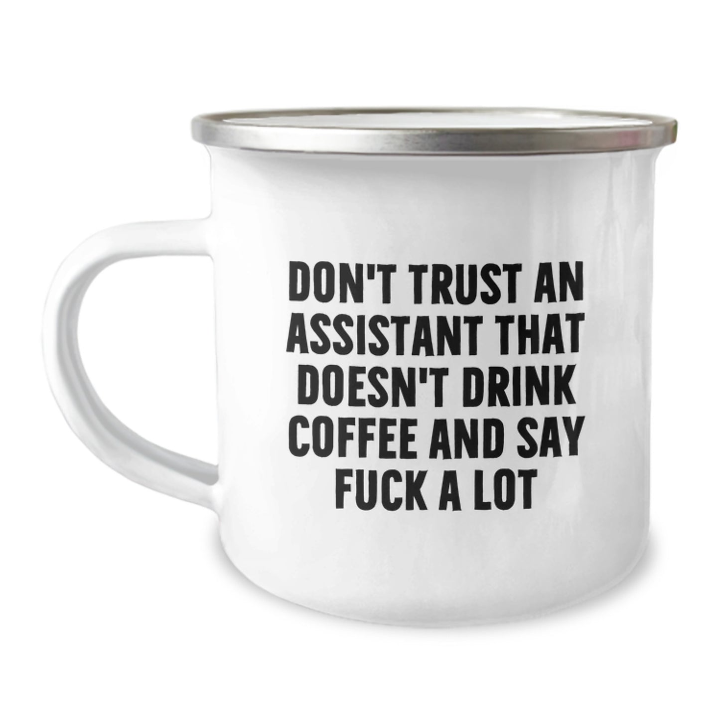 Funny Assistant Gifts for Men - 'Don't Trust An Assistant That Doesn't Drink Coffee And Say F--k A Lot' Camping Mug for Graduation Unique Gifts from Friends - Image 1