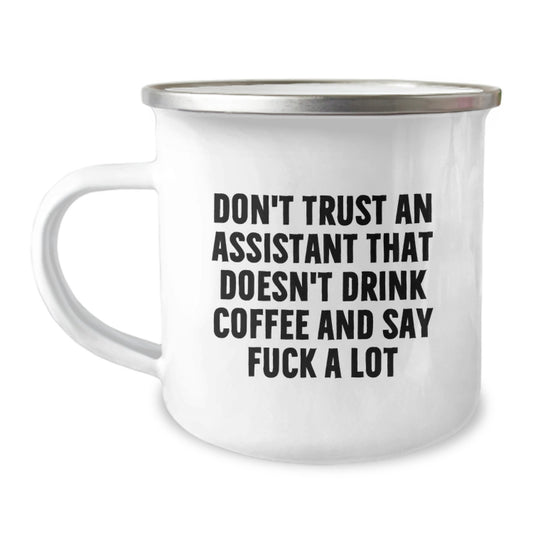 Funny Assistant Gifts for Men - 'Don't Trust An Assistant That Doesn't Drink Coffee And Say F--k A Lot' Camping Mug for Graduation Unique Gifts from Friends - Image 1