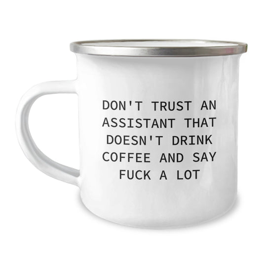 Funny Gifts from Men, 'Don't Trust An Assistant That Doesn't Drink Coffee And Say F--k A Lot' Assistant Camping Mug for Graduation Unique Gifts for Assistant - Image 1