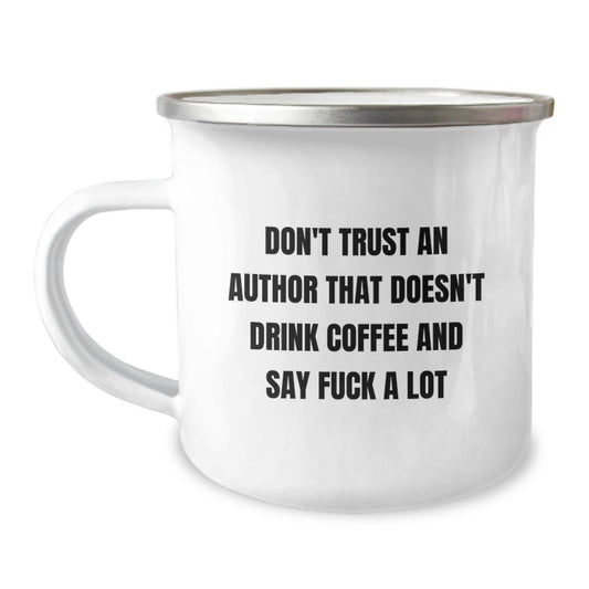Funny Author Gifts for Graduation - 'Don't Trust An Author' Coffee Lover Mug, Stainless Steel Camping Mug, Perfect for Friends and Family - Image 1