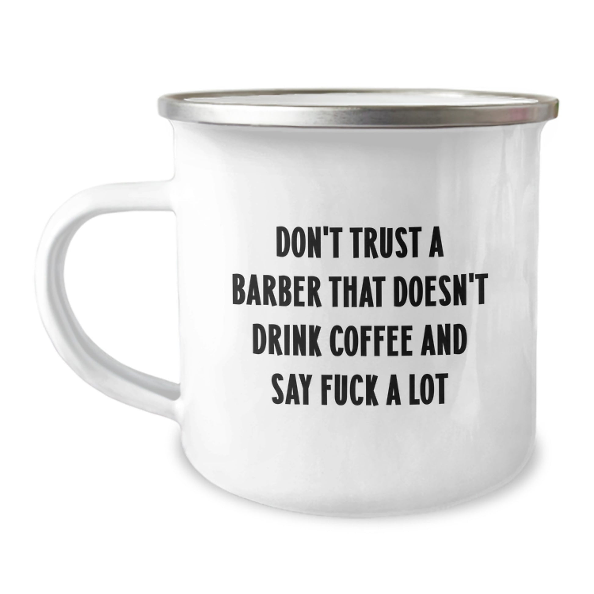 Funny Barber Gifts for Men, 'Don't Trust A Barber That Doesn't Drink Coffee And Say F--k A Lot' Coffee Mug for Graduation, Stainless Steel Camping Mug with Enamel Finish - Image 1