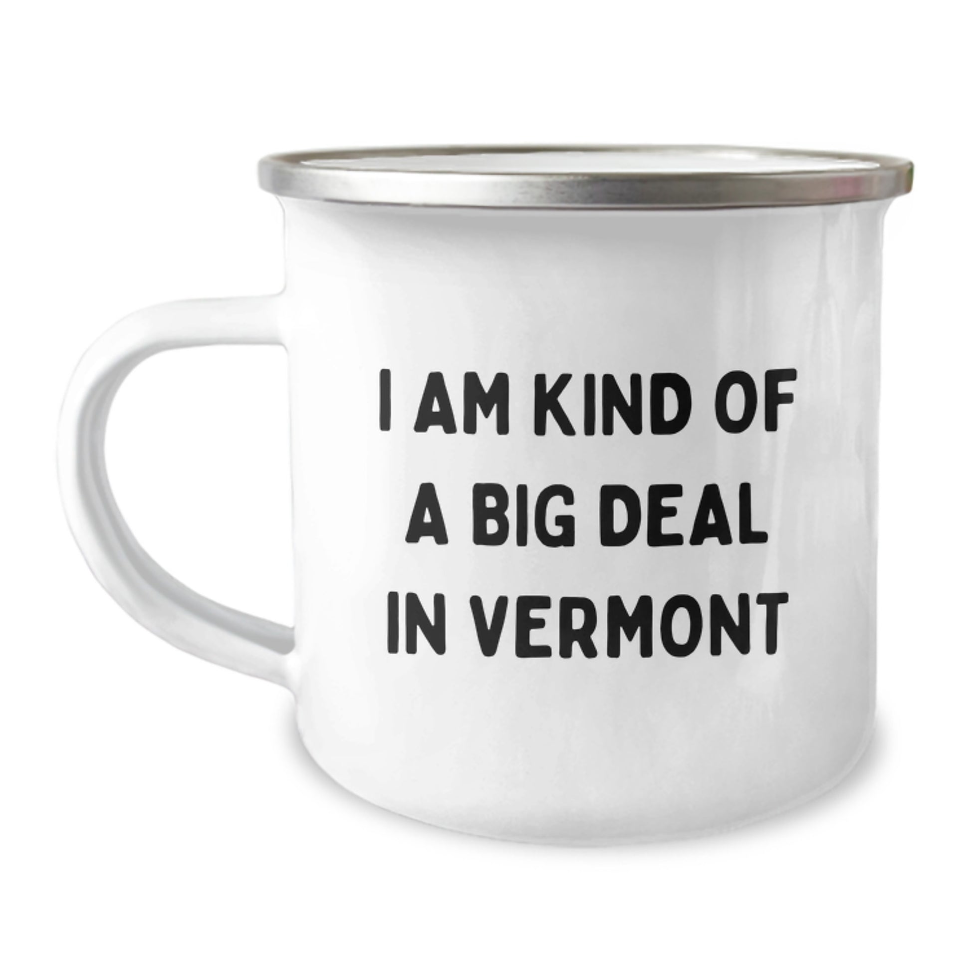 Funny Vermont Camping Mug Gifts from Friends for Men I Am Kind Of A Prime Selection In Vermont Enamel Finish - Image 1