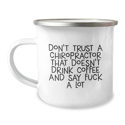 Funny Chiropractor Coffee Lover Gifts from Men to Chiropractor Friends, Unique Camping Mug for Graduation, Don't Trust A Chiropractor That Doesn't Drink Coffee - Image 1