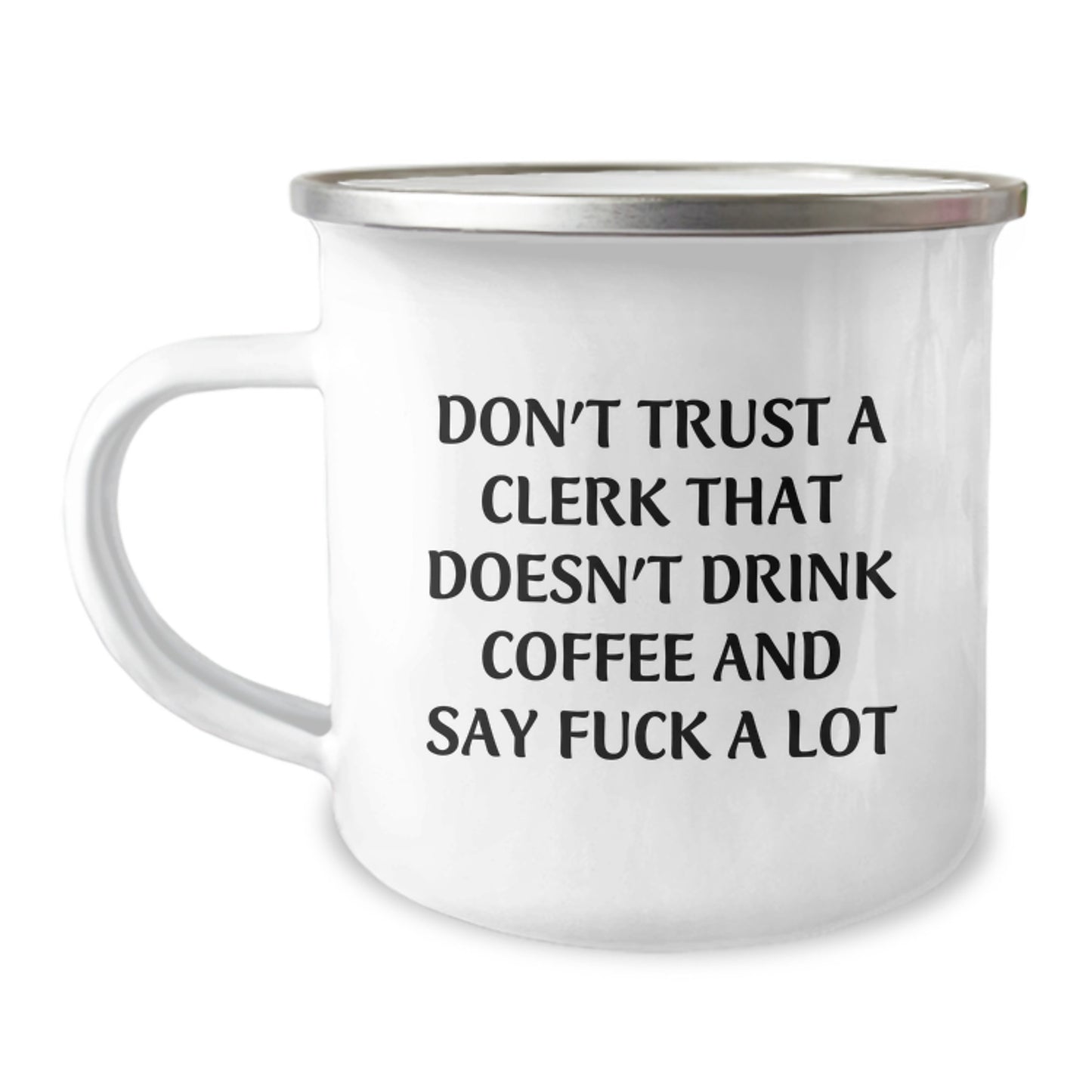 Funny Clerk Gifts from Men to Graduation Unique Gifts for Clerk Friends and Coworkers - Don't Trust a Clerk That Doesn't Drink Coffee and Say F--k a Lot Camping Mug - Image 1