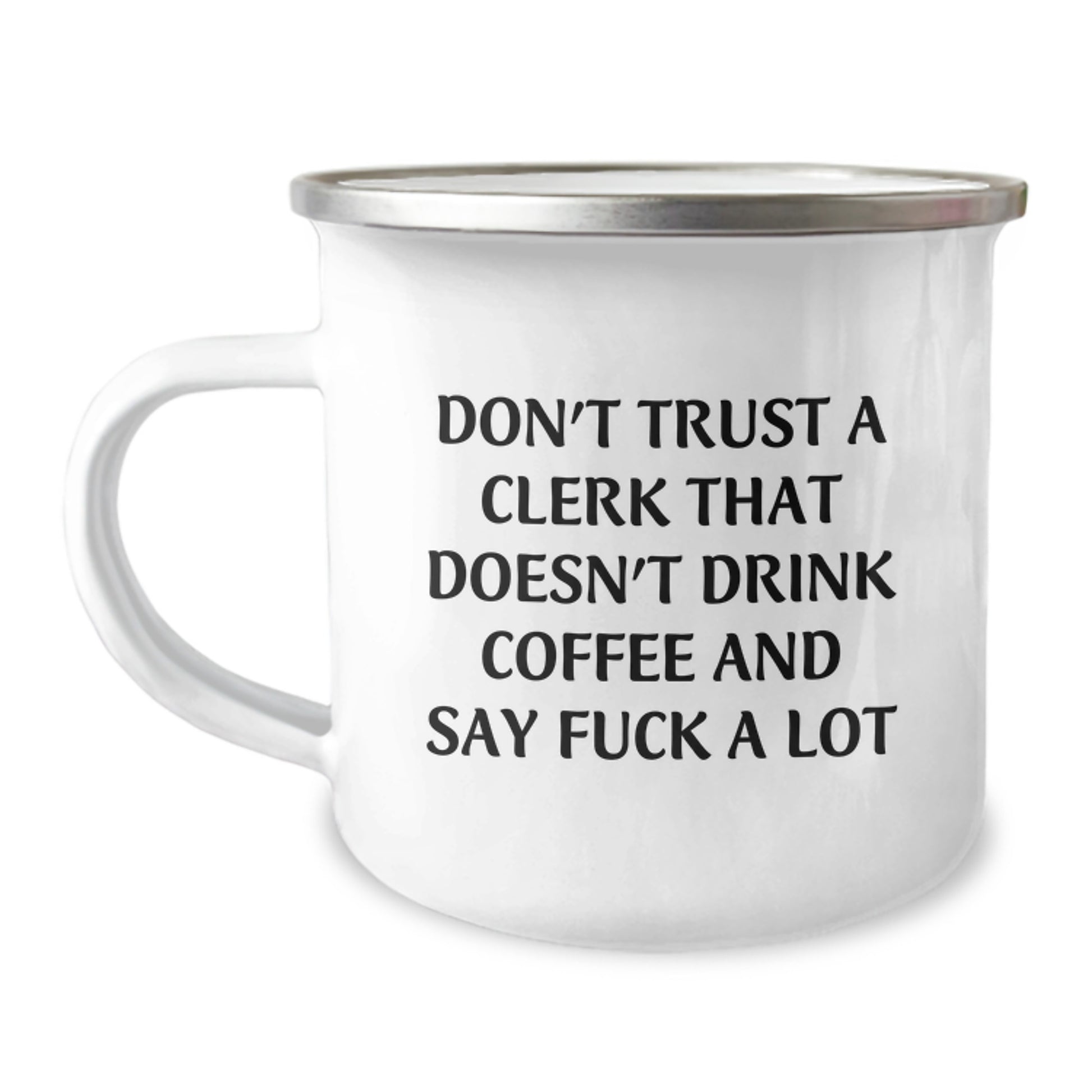 Funny Clerk Gifts from Men to Graduation Unique Gifts for Clerk Friends and Coworkers - Don't Trust a Clerk That Doesn't Drink Coffee and Say F--k a Lot Camping Mug - Image 1