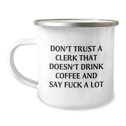 Funny Clerk Gifts from Men to Graduation Unique Gifts for Clerk Friends and Coworkers - Don't Trust a Clerk That Doesn't Drink Coffee and Say F--k a Lot Camping Mug - Image 1