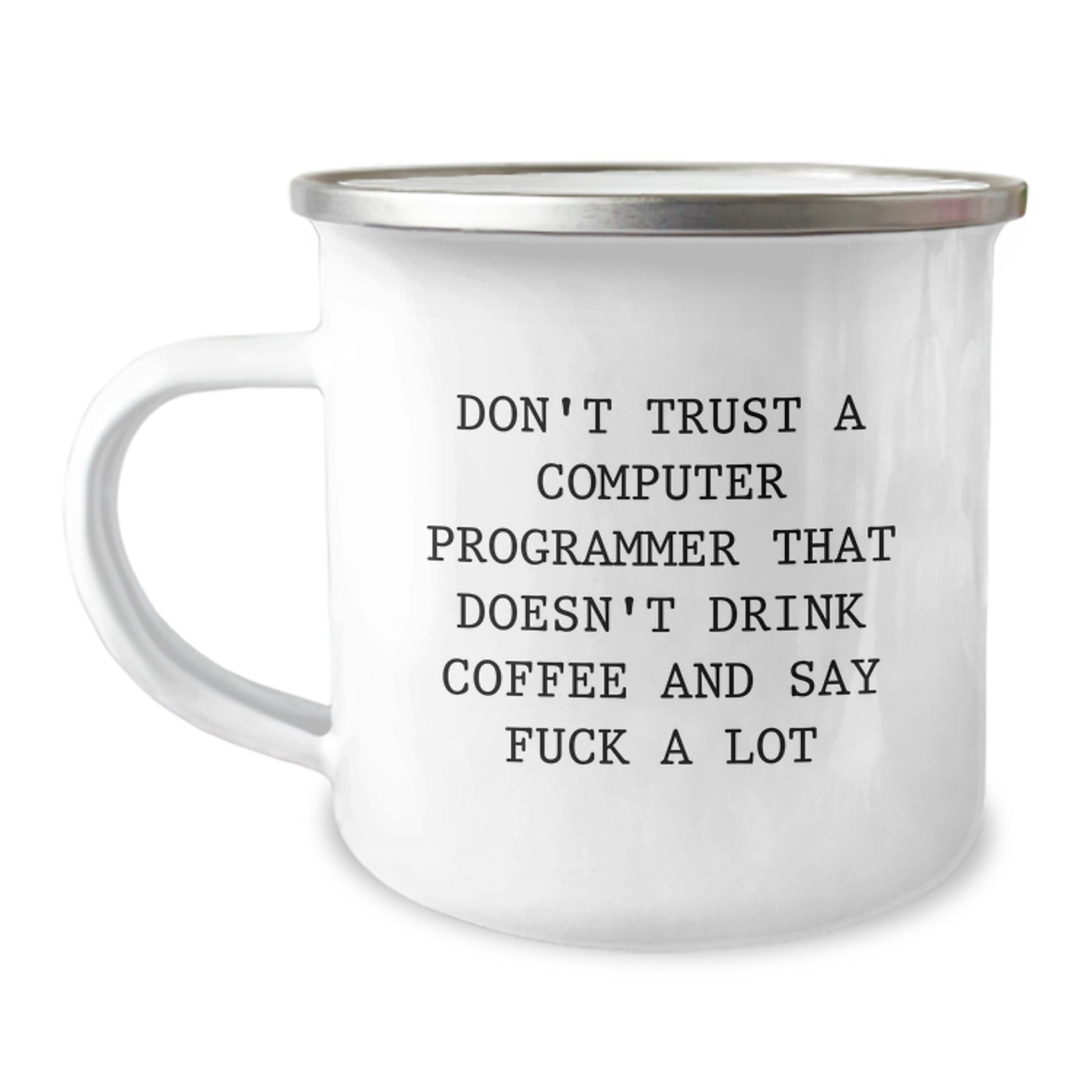 Funny Computer Programmer Gifts for Men, 'Don't Trust a Computer Programmer...', 12 oz Stainless Steel Camping Mug for Graduation - Image 1