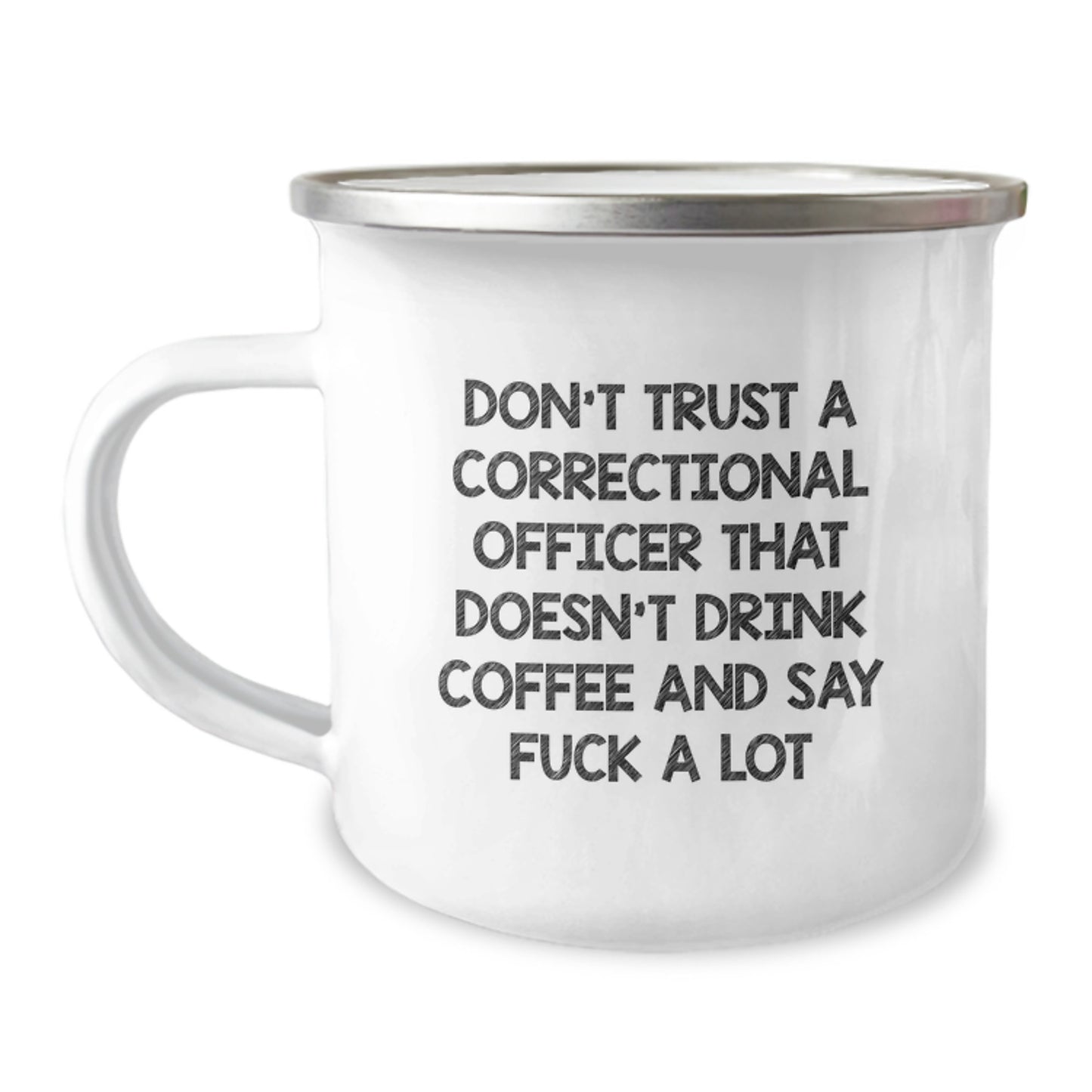 Gifts from Friends for Correctional Officer Christmas Unique Mug - Funny Correctional Officer Camping Mug with 'Don't Trust A Correctional Officer That Doesn't Drink Coffee And Say F--k A Lot' Quote - Image 1