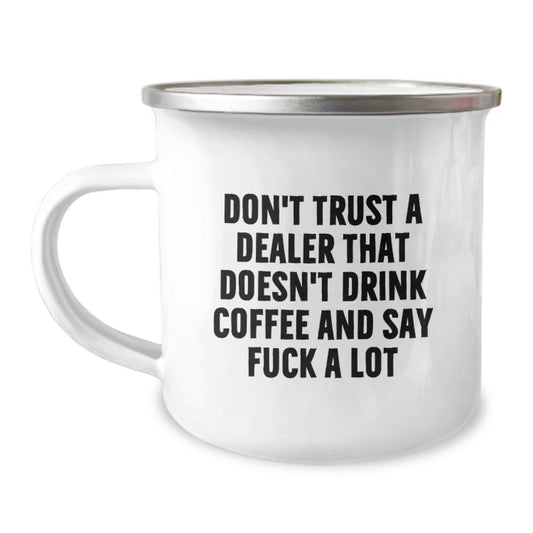 Funny Dealer Gifts from Friends for Dealer - Camping Mug 'Don't Trust A Dealer That Doesn't Drink Coffee And Say F--k A Lot' - Unique Graduation Gifts for Men - Image 1