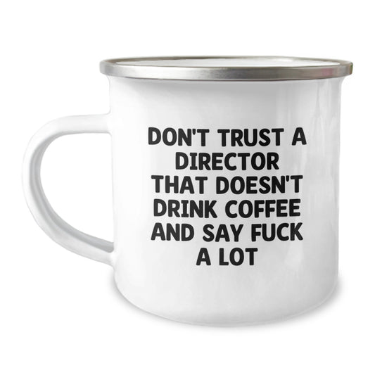 Funny Director Gifts from Friends - Don't Trust A Director Who Doesn't Drink Coffee Says Funny Quote, Unique Director Mug for Camping, Graduation Unique Gifts for Director - Image 1