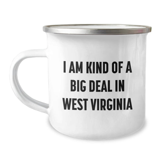West Virginia Camping Mug, Funny Quote I Am Kind Of A Prime Selection In West Virginia, Birthday Unique Gifts for Him or Her from Friends or Family - Image 1