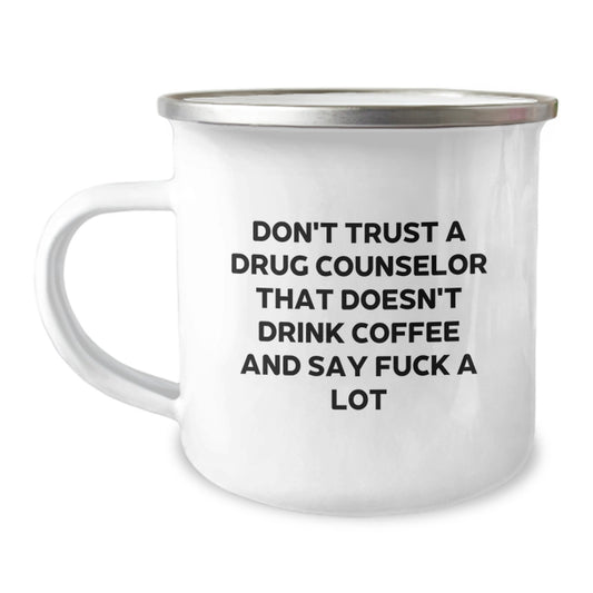 Funny Drug Counselor Gifts from Friends to Men, 'Don't Trust A Drug Counselor That Doesn't Drink Coffee And Say F--k A Lot' Graduation Unique Gifts for Drug Counselor - Image 1