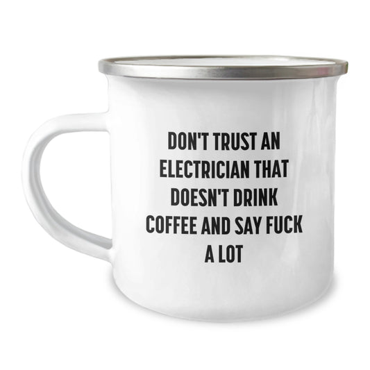 Funny Electrician Gifts for Men from Friends - 'Don't Trust An Electrician Who Doesn't Drink Coffee And Say F--k A Lot' Graduation Unique Gifts for Electrician, Camping Mug, Personalized Electrician - Image 1