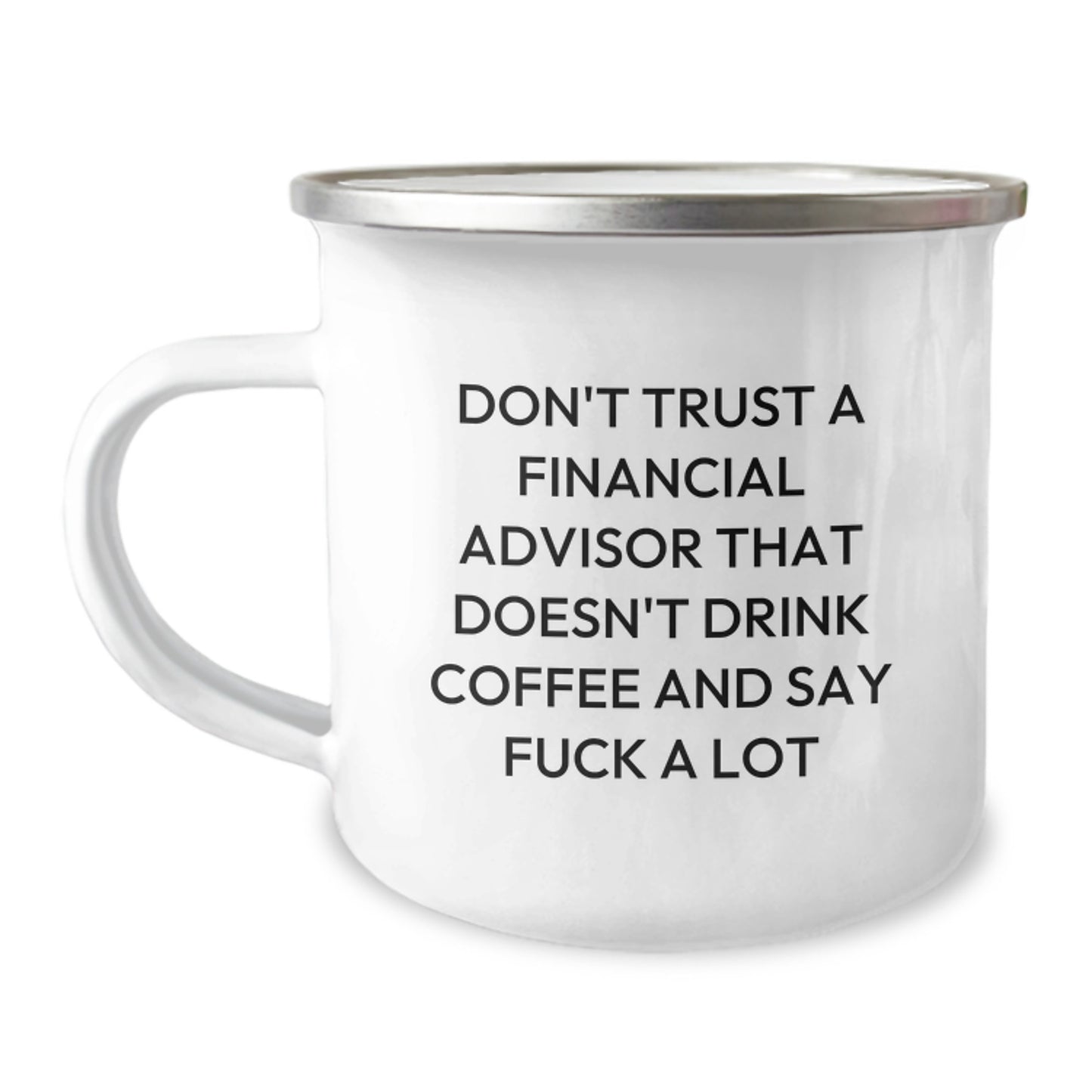 Funny Financial Advisor Gifts for Her - Camping Mug with Sassy Quote, Perfect Unique Ideas for Mom on Mother's Day - Image 1