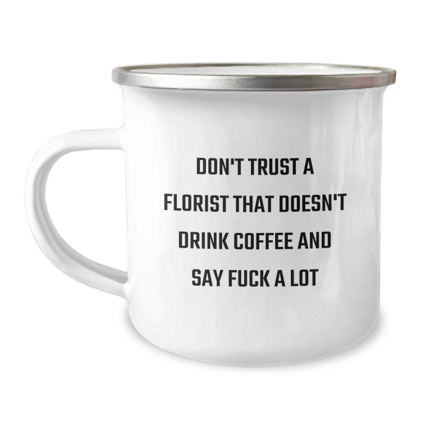 Funny Florist Gifts - Camping Mug for Florist Lovers, Gifts from Friends to Florists, Quotes about Florists, Mother's Day Unique Gifts - Image 1
