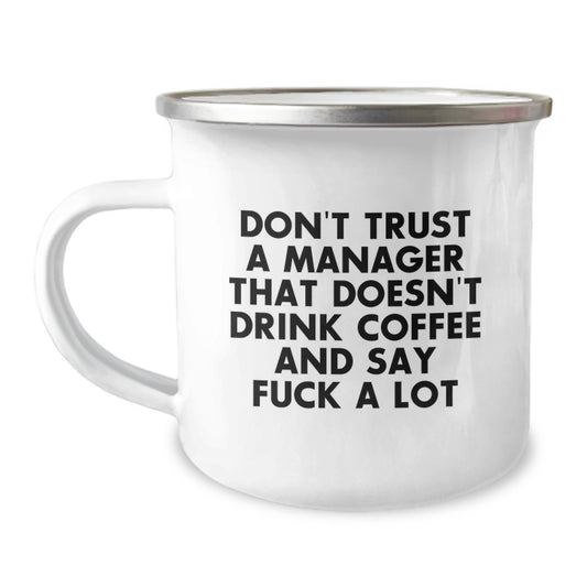 Funny Christmas Unique Gifts from Friends for Manager - 'Don't Trust A Manager That Doesn't Drink Coffee, Camping Mug, Unique Christmas Unique Gift Ideas for Men - Image 1