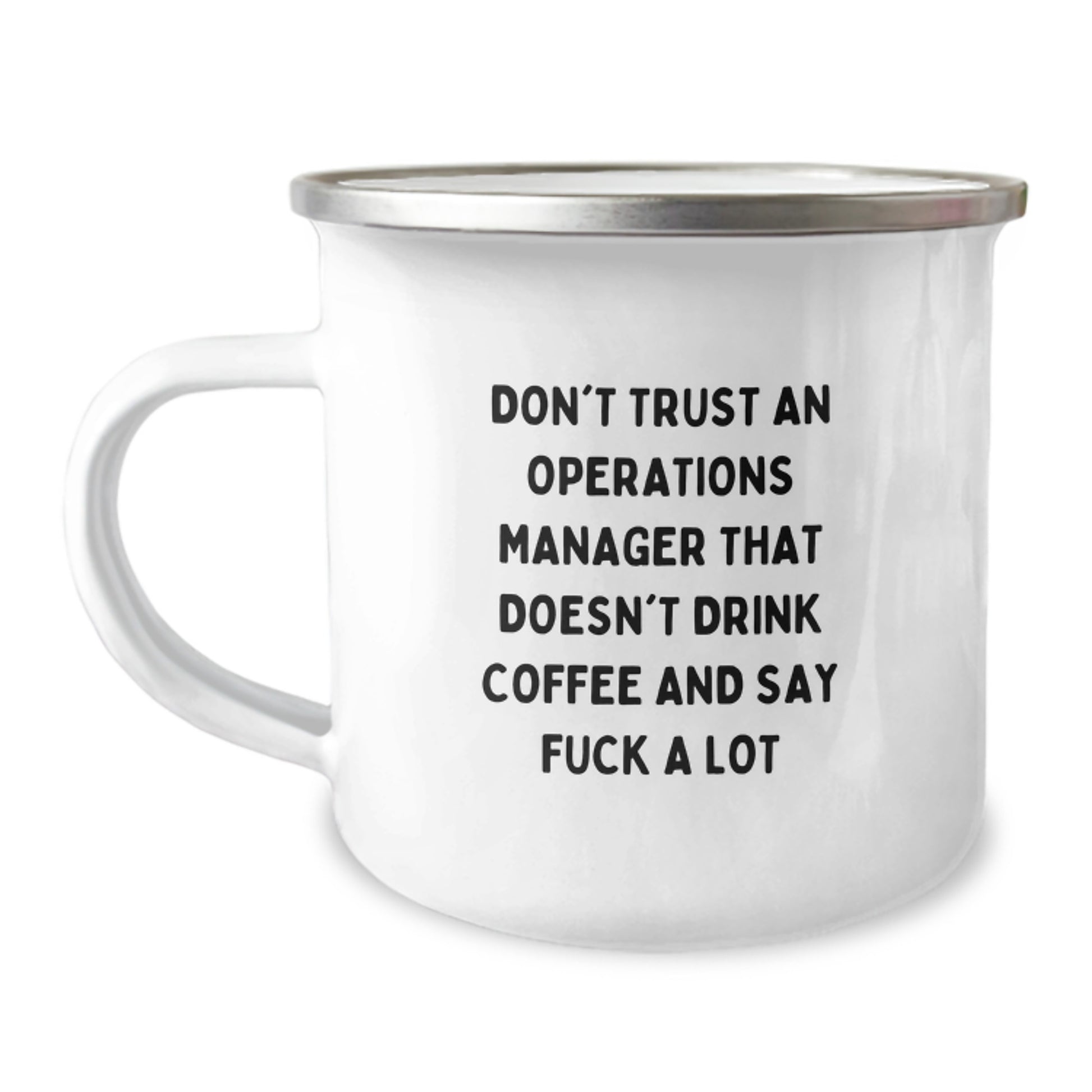 Funny Operations Manager Gifts from Friends, Graduation Unique Gifts for Operations Manager, Funny Camping Mug - Don't Trust An 'Operations Manager That Doesn't Drink Coffee And Say F--k A Lot' - Image 1