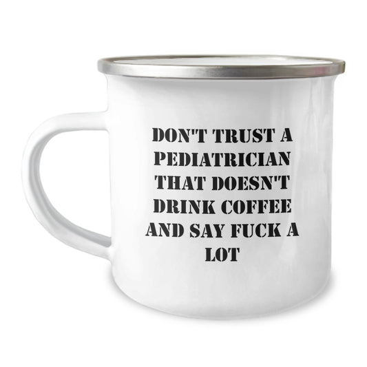 Funny Pediatrician Gifts for Men, Unique Christmas Unique Gifts from Friends to Pediatrician, Insulting Camping Mug - Image 1