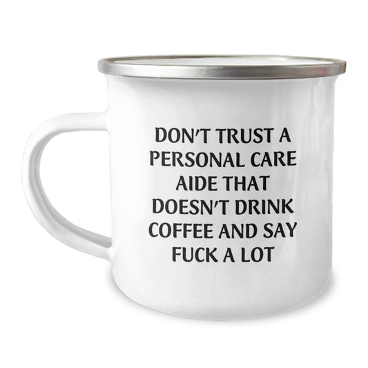 Funny Personal Care Aide Gifts from Men, Women, or Friends - Camping Mug for Personal Care Aide, 'Don't Trust...', Graduation Unique Gifts - Image 1