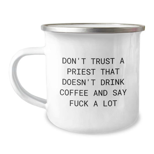 Funny Priest Gifts from Friends and Family, Unique Camping Mug for Christmas, 'Don't Trust a Priest That Doesn't Drink Coffee' Quote - Image 1