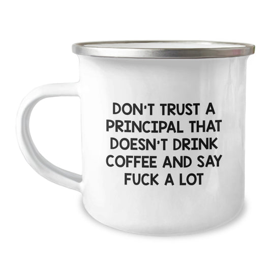 Funny Principal Gifts for Men from Friends on Graduation Unique Gifts, 'Don't Trust a Principal Who Doesn't Drink Coffee' Camping Mug, 12 oz, Stainless Steel with Enamel Finish - Image 1