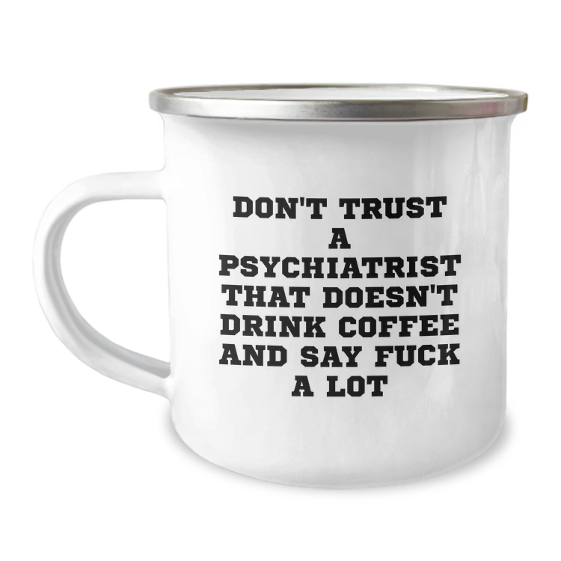 Funny Quotes Psychiatrist Gifts for Men, Women, Family, Friends - Camping Mug for Graduation Unique Gifts from Psychiatrist Enthusiasts - Image 1