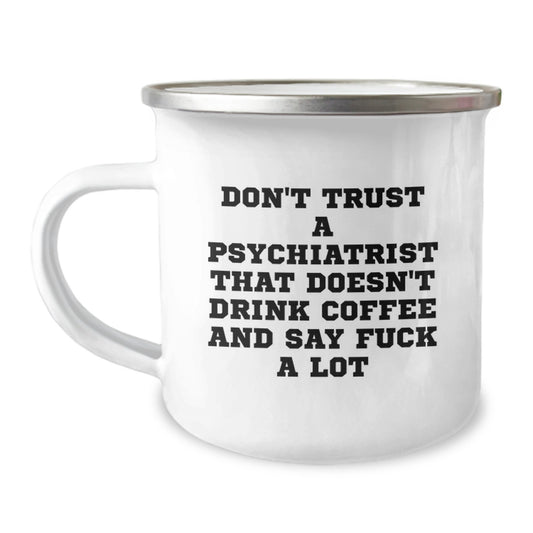 Funny Quotes Psychiatrist Gifts for Men, Women, Family, Friends - Camping Mug for Graduation Unique Gifts from Psychiatrist Enthusiasts - Image 1