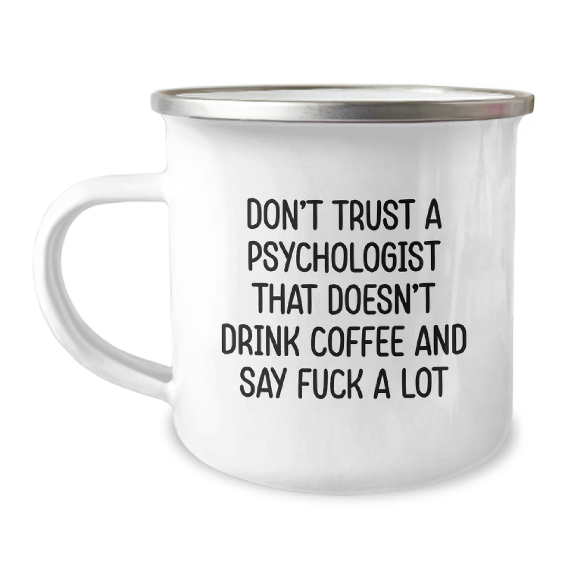 Funny Psychologist Gifts for Men - 'Don't Trust A Psychologist That Doesn't Drink Coffee And Say F--k A Lot' Camping Mug for Graduation Unique Gifts from Friends - Image 1