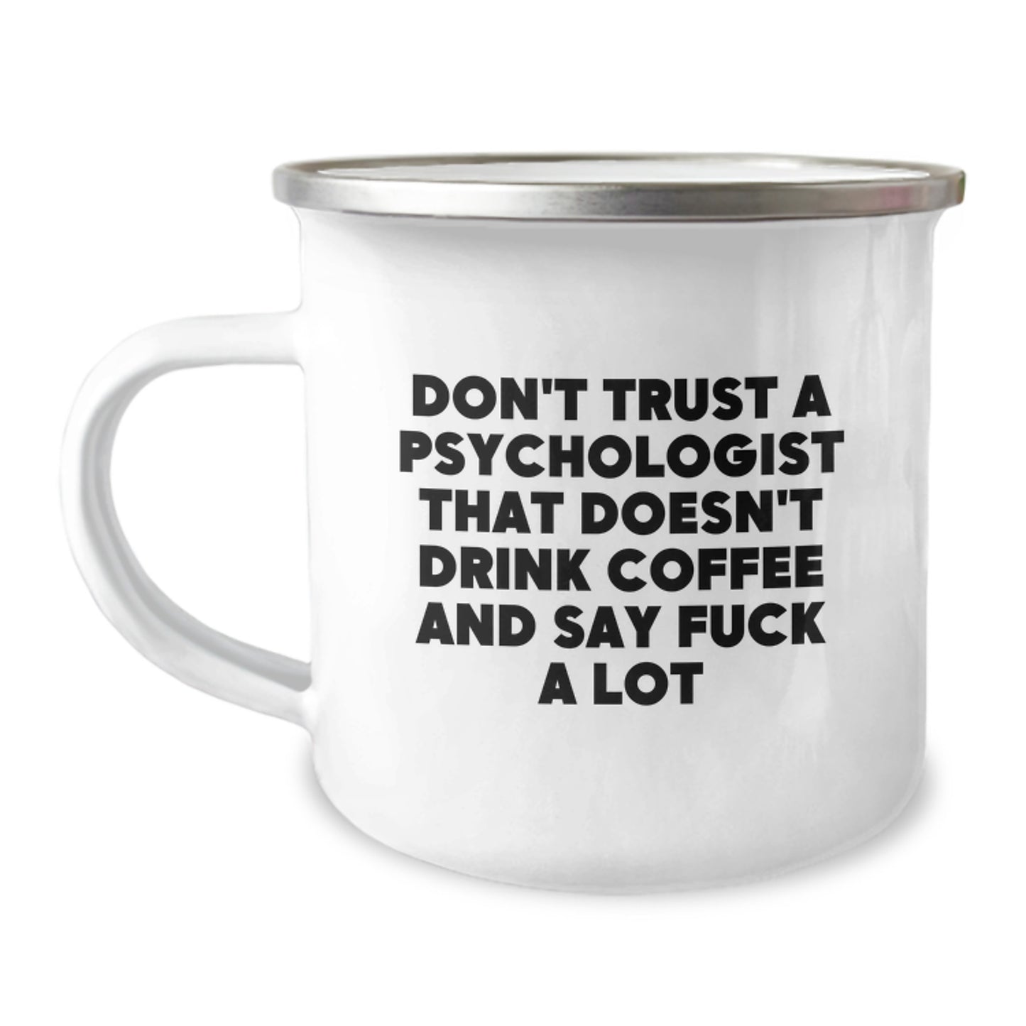 Funny Psychologist Camping Mug Gifts for Men from Friends - 'Don't Trust A Psychologist That Doesn't Drink Coffee And Say F--k A Lot' Quote, Perfect for Psychologist Graduation Unique Gifts - Image 1
