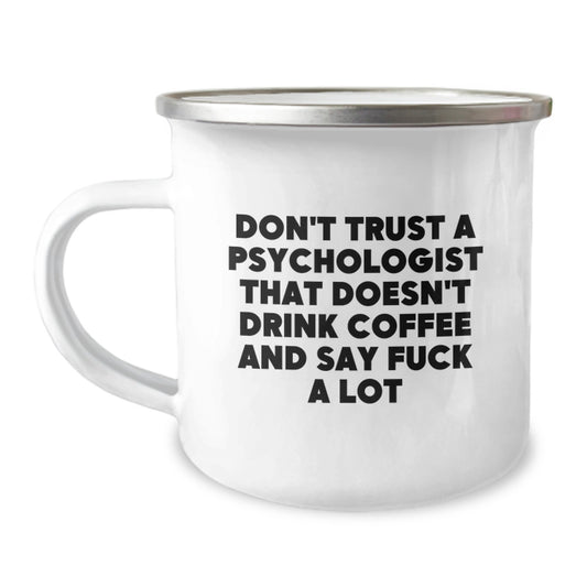 Funny Psychologist Camping Mug Gifts for Men from Friends - 'Don't Trust A Psychologist That Doesn't Drink Coffee And Say F--k A Lot' Quote, Perfect for Psychologist Graduation Unique Gifts - Image 1