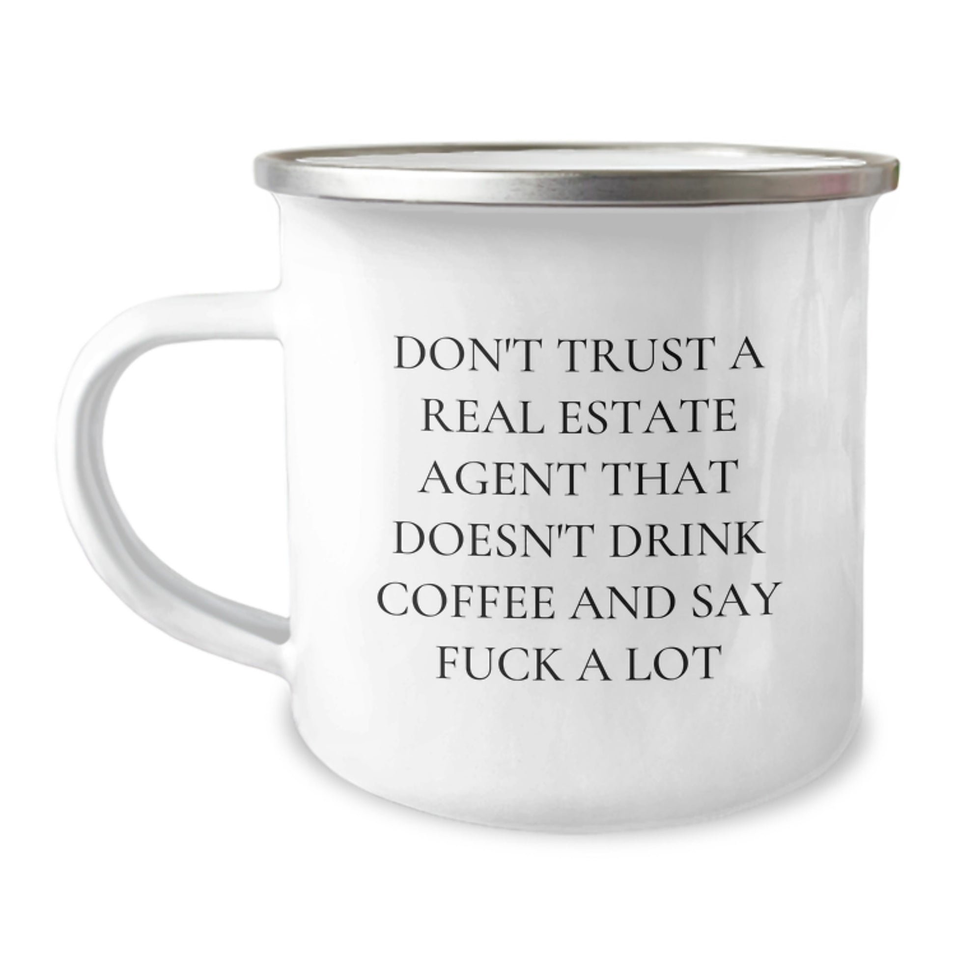Funny Real Estate Agent Gifts, Camping Mug for Graduation, 'Don't Trust...' Sarcasm Quote, Gifts from Friends, Gifts for Real Estate Agent - Image 1